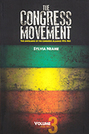 The Congress Movement, Volume 3: The Unfolding of the Congress Alliance 1912-1961