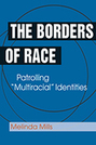 The Borders of Race: Patrolling “Multiracial” Identities