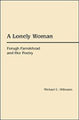 A Lonely Woman: Forugh Farrokhzad and Her Poetry