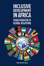 Inclusive Development in Africa: Transformation of Global Relations