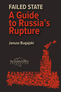 Failed State: A Guide to Russia’s Rupture