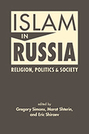 Islam in Russia: Religion, Politics, and Society 