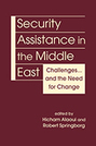 Security Assistance in the Middle East: Challenges ... and the Need for Change