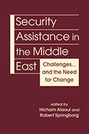 Security Assistance in the Middle East: Challenges ... and the Need for Change