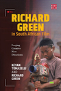 Richard Green in South African Film: Forging Creative New Directions