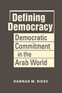 Defining Democracy: Democratic Commitment in the Arab World
