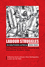 Labour Struggles in Southern Africa, 1919-1949: New Perspectives on the Industrial and Commercial Workers’ Union 