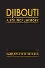 Djibouti: A Political History