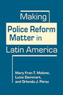 Making Police Reform Matter in Latin America