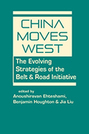 China Moves West: The Evolving Strategies of the Belt and Road Initiative