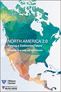 North America 2.0: Forging a Continental Future
