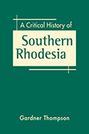 A Critical History of Southern Rhodesia