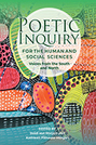 Poetic Inquiry for the Social and Human Sciences: Voices from the South and North