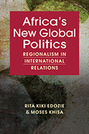 Africa’s New Global Politics: Regionalism in International Relations