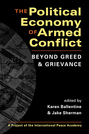 The Political Economy of Armed Conflict: Beyond Greed and Grievance