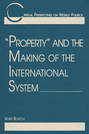 Property and the Making of the International System