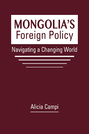 Mongolia’s Foreign Policy: Navigating a Changing World