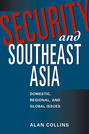Security and Southeast Asia: Domestic, Regional, and Global Issues