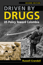 Driven by Drugs: US Policy Toward Colombia, 2nd Edition