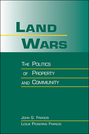 Land Wars: The Politics of Property and Community