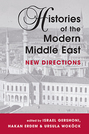 Histories of the Modern Middle East: New Directions