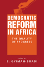 Democratic Reform in Africa: The Quality of Progress