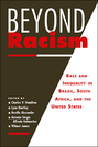Beyond Racism: Race and Inequality in Brazil, South Africa, and the United States