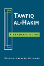 Tawfiq al-Hakim: A Reader's Guide