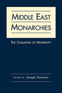 Middle East Monarchies: The Challenge of Modernity