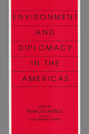 Environment and Diplomacy in the Americas
