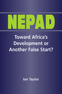 Nepad: Toward Africa's Development or Another False Start?