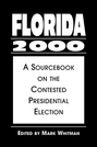 Florida 2000: A Sourcebook on the Contested Presidential Election