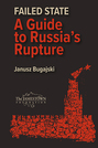 Failed State: A Guide to Russia’s Rupture