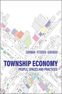 Township Economy: People, Spaces, and Practices 