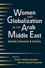 Women and Globalization in the Arab Middle East: Gender, Economy, and Society