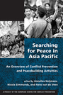 Searching for Peace in Asia Pacific: An Overview of Conflict Prevention and Peacebuilding Activities