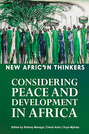 New African Thinkers: Considering Peace and Development in Africa