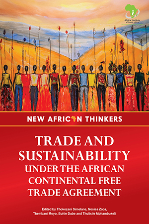 New African Thinkers: Trade and Sustainability Under the African Continental Free Trade Agreement