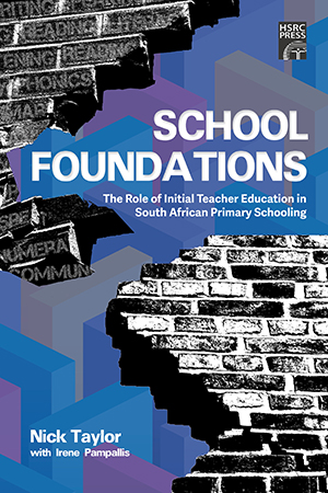 School Foundations: The Role of Initial Teacher Education in South African Primary Schooling